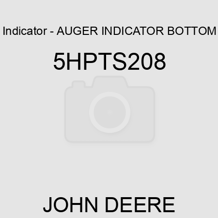 Indicator - AUGER INDICATOR BOTTOM 5HPTS208