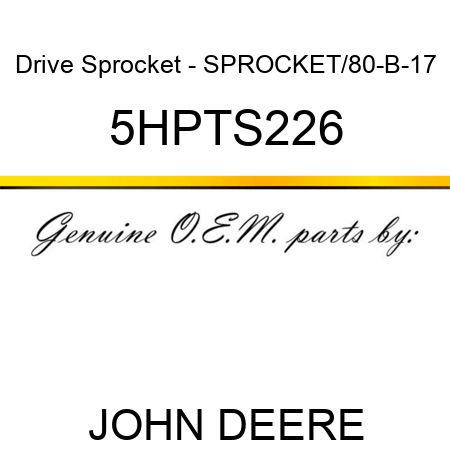 Drive Sprocket - SPROCKET/80-B-17 5HPTS226