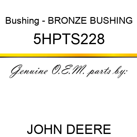 Bushing - BRONZE BUSHING 5HPTS228
