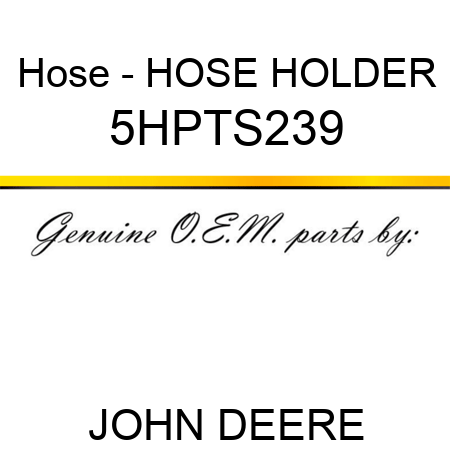 Hose - HOSE HOLDER 5HPTS239