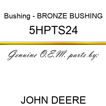 Bushing - BRONZE BUSHING 5HPTS24