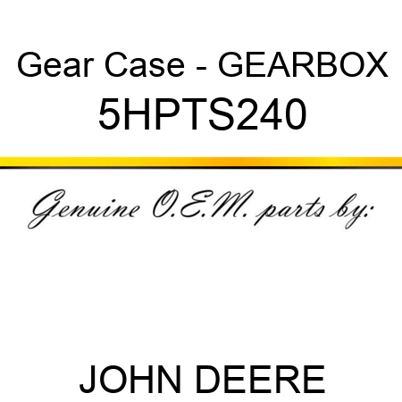 Gear Case - GEARBOX 5HPTS240