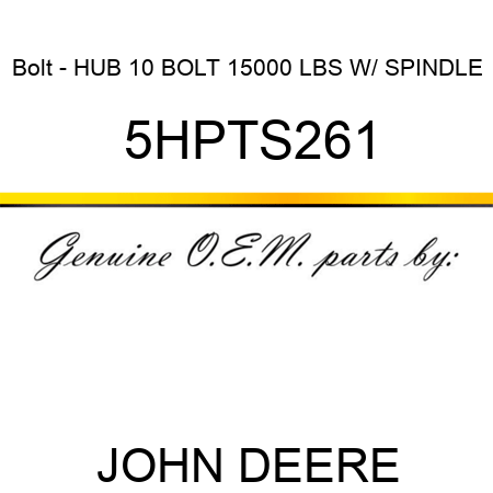 Bolt - HUB 10 BOLT 15000 LBS W/ SPINDLE 5HPTS261