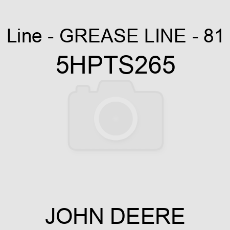 Line - GREASE LINE - 81 5HPTS265