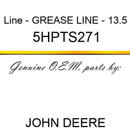 Line - GREASE LINE - 13.5 5HPTS271