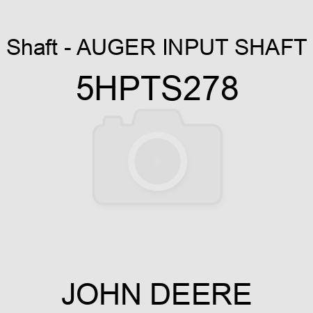 Shaft - AUGER INPUT SHAFT 5HPTS278