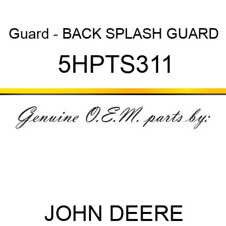 Guard - BACK SPLASH GUARD 5HPTS311