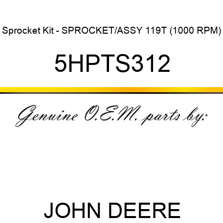 Sprocket Kit - SPROCKET/ASSY 119T (1000 RPM) 5HPTS312