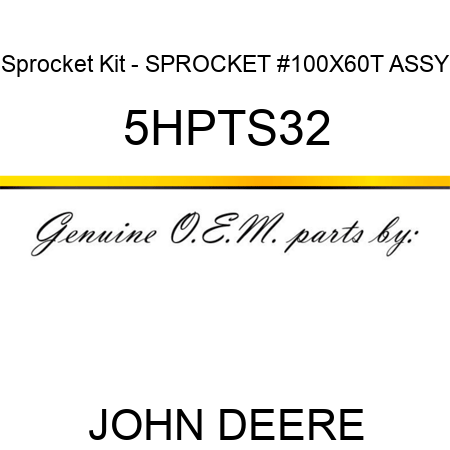 Sprocket Kit - SPROCKET #100X60T ASSY 5HPTS32