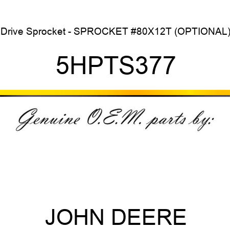 Drive Sprocket - SPROCKET #80X12T (OPTIONAL) 5HPTS377