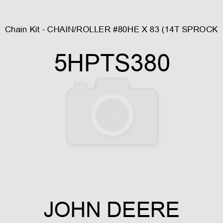Chain Kit - CHAIN/ROLLER #80HE X 83 (14T SPROCK 5HPTS380