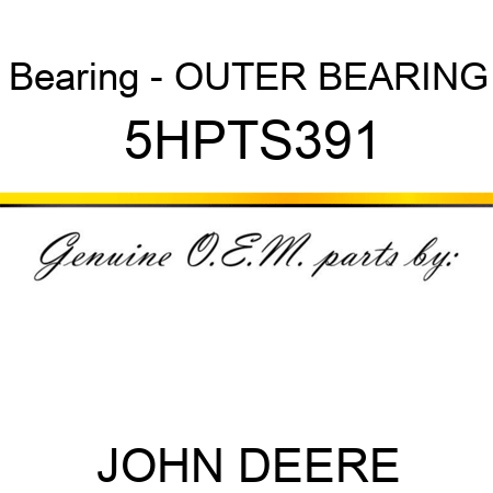 Bearing - OUTER BEARING 5HPTS391