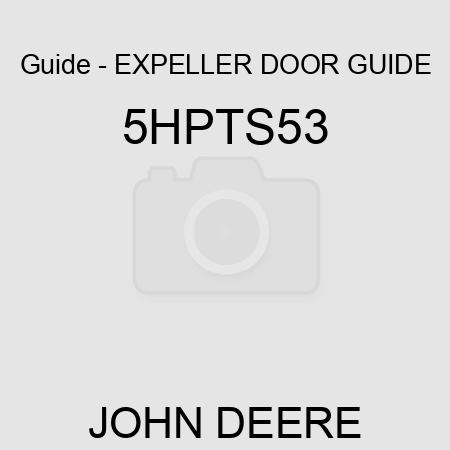 Guide - EXPELLER DOOR GUIDE 5HPTS53