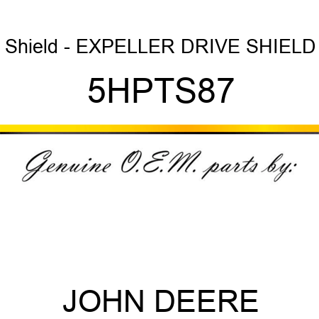 Shield - EXPELLER DRIVE SHIELD 5HPTS87