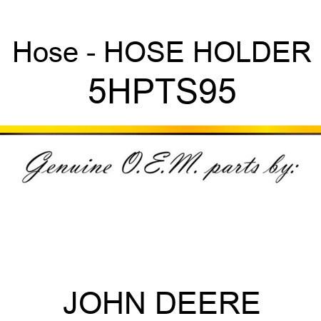Hose - HOSE HOLDER 5HPTS95
