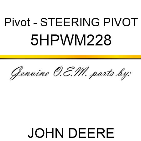 Pivot - STEERING PIVOT 5HPWM228
