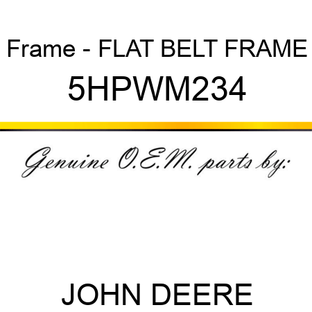 Frame - FLAT BELT FRAME 5HPWM234