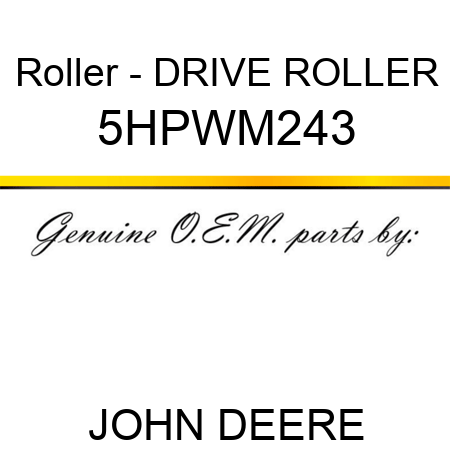 Roller - DRIVE ROLLER 5HPWM243
