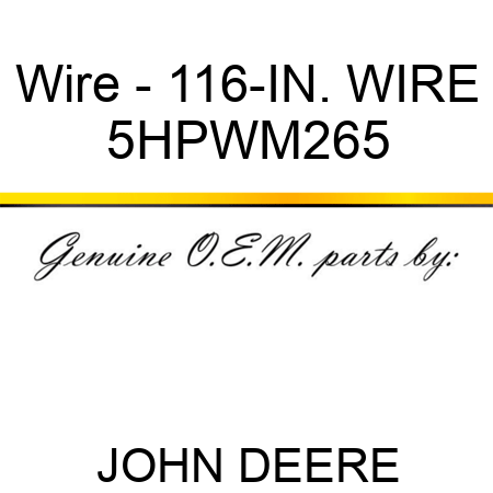Wire - 116-IN. WIRE 5HPWM265