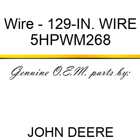 Wire - 129-IN. WIRE 5HPWM268
