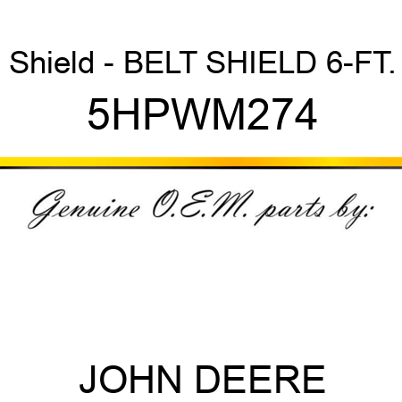 Shield - BELT SHIELD 6-FT. 5HPWM274