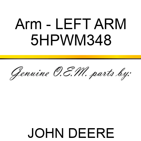 Arm - LEFT ARM 5HPWM348