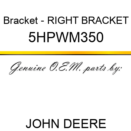Bracket - RIGHT BRACKET 5HPWM350