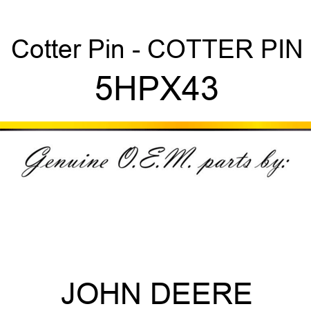 Cotter Pin - COTTER PIN 5HPX43