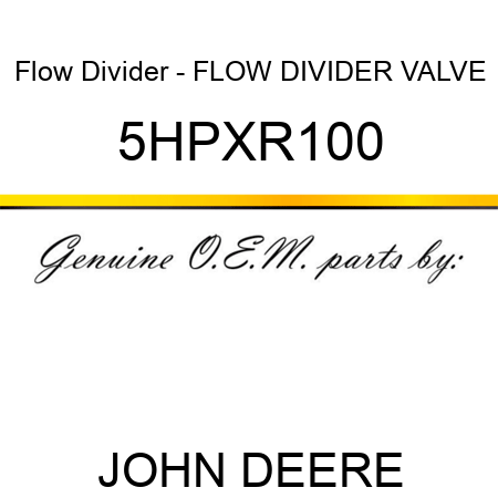 Flow Divider - FLOW DIVIDER VALVE 5HPXR100