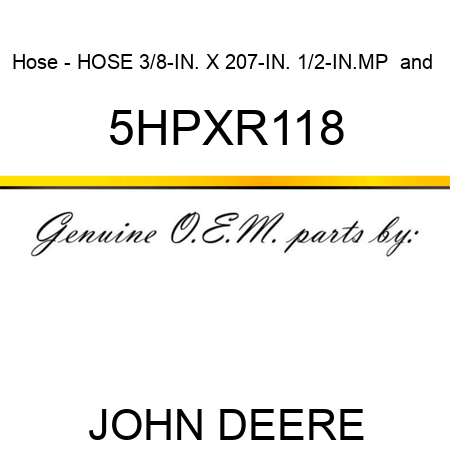 Hose - HOSE 3/8-IN. X 207-IN. 1/2-IN.MP & 5HPXR118