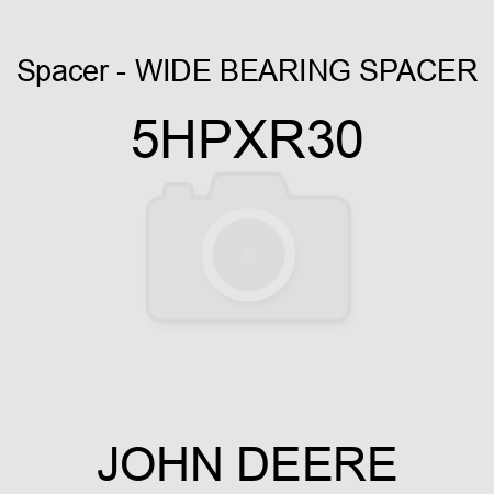 Spacer - WIDE BEARING SPACER 5HPXR30