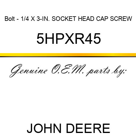 Bolt - 1/4 X 3-IN. SOCKET HEAD CAP SCREW 5HPXR45