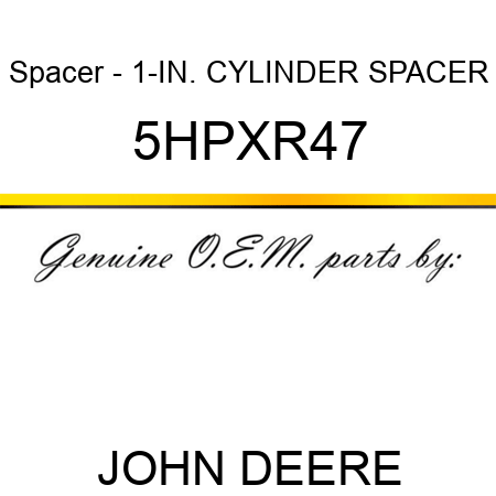 Spacer - 1-IN. CYLINDER SPACER 5HPXR47
