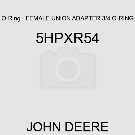 O-Ring - FEMALE UNION ADAPTER 3/4 O-RING 5HPXR54