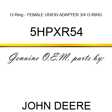 O-Ring - FEMALE UNION ADAPTER 3/4 O-RING 5HPXR54