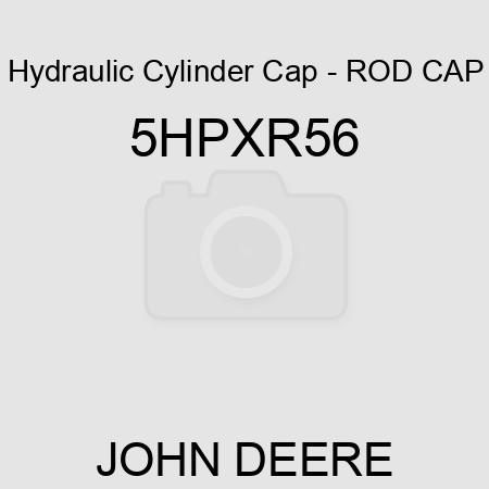 Hydraulic Cylinder Cap - ROD CAP 5HPXR56
