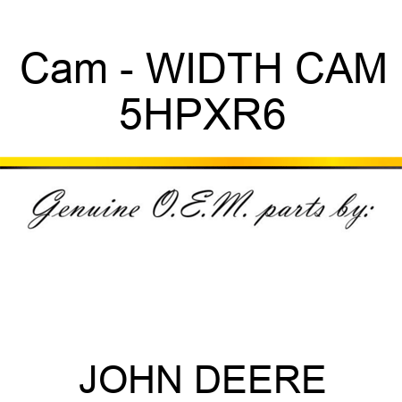 Cam - WIDTH CAM 5HPXR6
