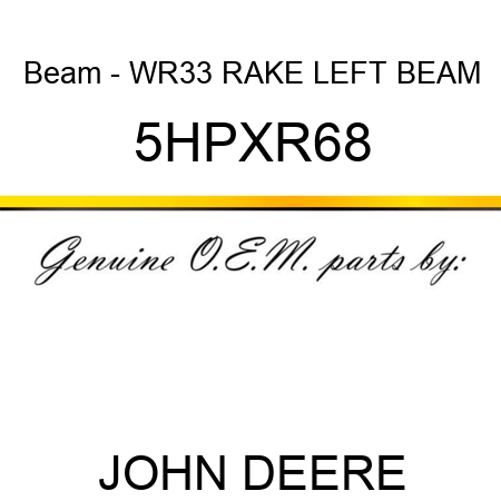 Beam - WR33 RAKE LEFT BEAM 5HPXR68