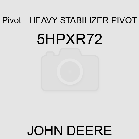 Pivot - HEAVY STABILIZER PIVOT 5HPXR72