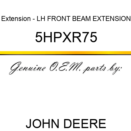 Extension - LH FRONT BEAM EXTENSION 5HPXR75