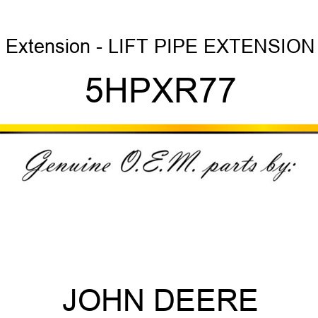 Extension - LIFT PIPE EXTENSION 5HPXR77