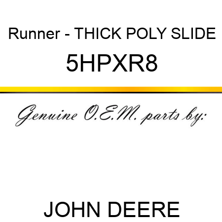 Runner - THICK POLY SLIDE 5HPXR8