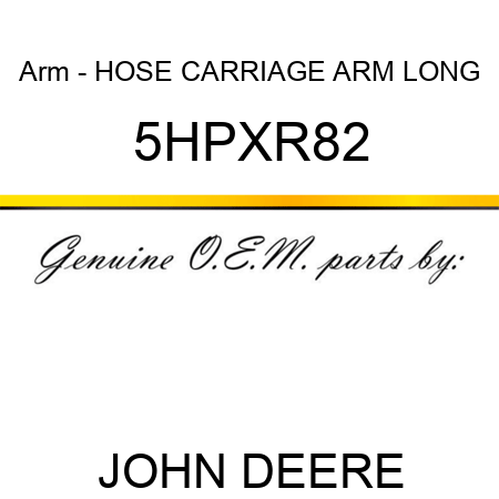 Arm - HOSE CARRIAGE ARM LONG 5HPXR82