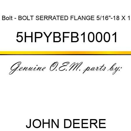 Bolt - BOLT, SERRATED FLANGE, 5/16