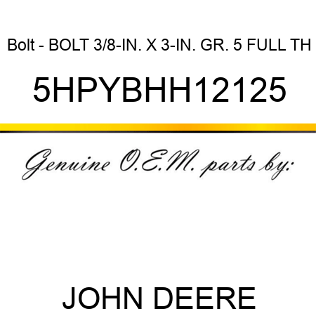 Bolt - BOLT, 3/8-IN. X 3-IN. GR. 5 FULL TH 5HPYBHH12125