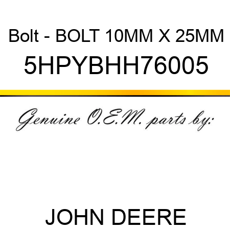 Bolt - BOLT, 10MM X 25MM 5HPYBHH76005
