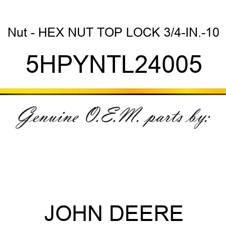 Nut - HEX NUT, TOP LOCK, 3/4-IN.-10 5HPYNTL24005