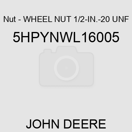 Nut - WHEEL NUT, 1/2-IN.-20 UNF 5HPYNWL16005