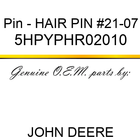 Pin - HAIR PIN, #21-07 5HPYPHR02010