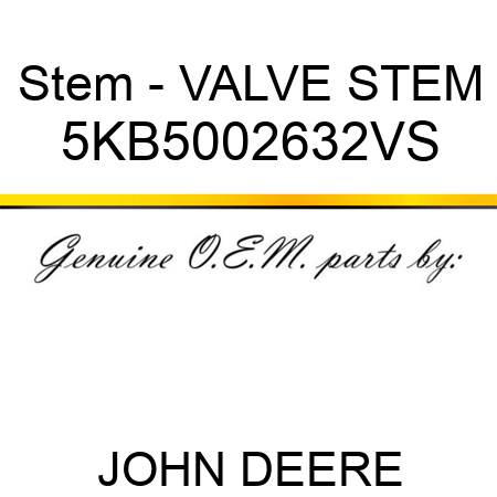 Stem - VALVE STEM 5KB5002632VS